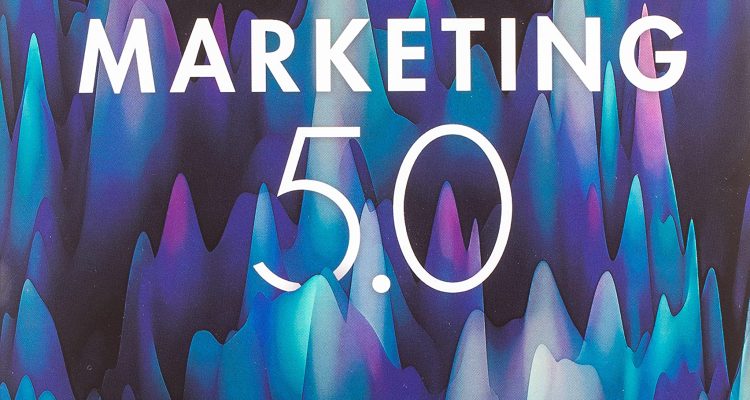 Marketing 5.0: Technology for Humanity