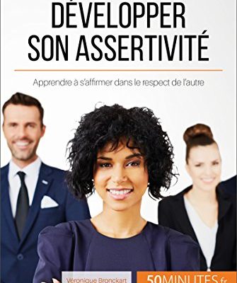 Développer son assertivité: Apprendre à s'affirmer dans le respect de l'autre (Coaching pro t. 42)