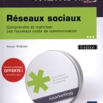 Réseaux sociaux - Comprendre et maîtriser ces nouveaux outils de communication (6e édition)