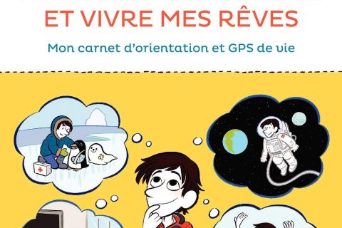 30 jours pour trouver ma voie et vivre mes rêves: Mon carnet d'orientation et GPS de vie.