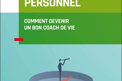 Comprendre et pratiquer le coaching personnel - 4e éd. - Comment devenir un bon coach de vie: Comment devenir un bon coach de vie