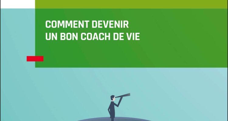 Comprendre et pratiquer le coaching personnel - 4e éd. - Comment devenir un bon coach de vie: Comment devenir un bon coach de vie