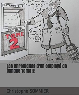 Les chroniques d'un employé de banque Tome 2