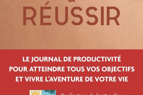 Agir & réussir: Le journal de productivité pour vivre l'aventure de votre vie