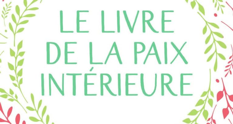 Le livre de la paix intérieure: Anthologie