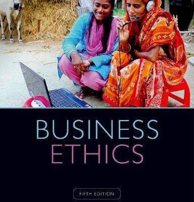 Business Ethics: Managing Corporate Citizenship and Sustainability in the Age of Globalization