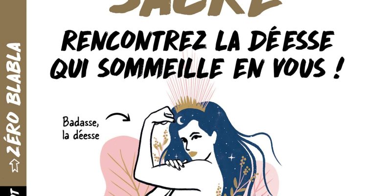 Zéro blabla : Féminin sacré: 1 mois pour vous réconcilier avec votre déesse intérieure