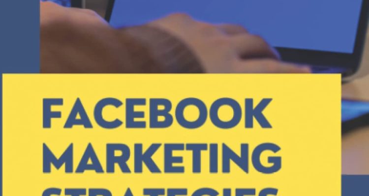 Facebook Marketing Strategies: How To Turn Your Fans Into Lifelong Customers