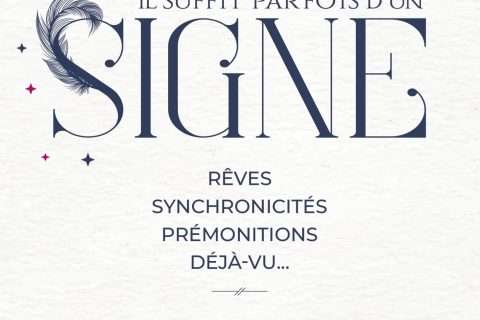 Il suffit parfois d'un signe: Rêves, synchronicités, prémonitions, déjà-vu... Apprenez à les décrypter pour mieux vous...