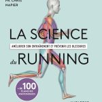 La science du running: Améliorer son entraînement et prévenir les blessures