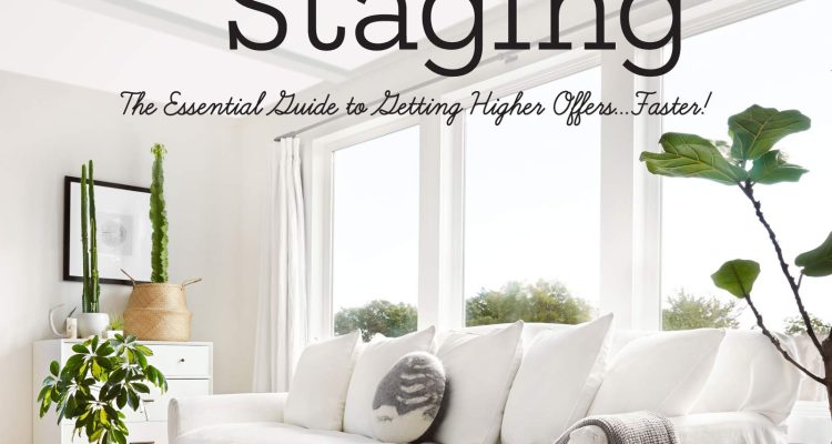 Secrets of Home Staging: The Essential Guide to Getting Higher Offers Faster!