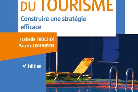 Marketing du tourisme - 4e éd.: Construire une stratégie efficace