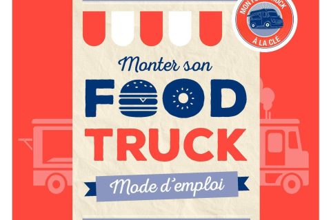 Monter son food truck - mode d'emploi