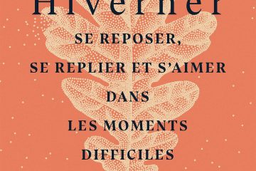 Hiverner: Se reposer, se replier et s'aimer dans les moments difficiles