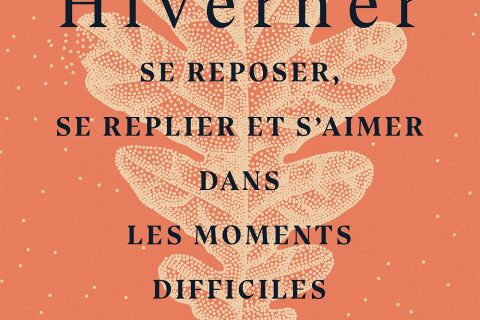 Hiverner: Se reposer, se replier et s'aimer dans les moments difficiles