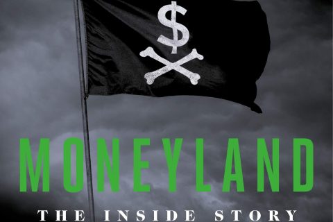 Moneyland: The Inside Story of the Crooks and Kleptocrats Who Rule the World