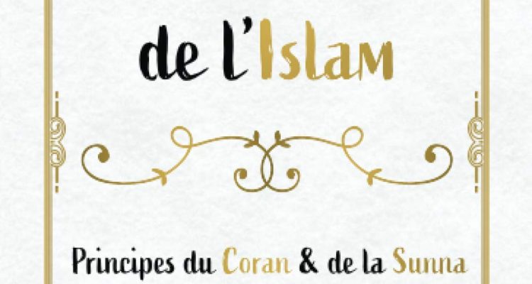 100 trésors de l'Islam: Principes du Coran et de la Sunna pour une vie meilleure