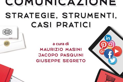 Marketing e comunicazione. Strategie, strumenti, casi pratici