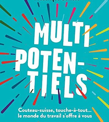 Multipotentiels: Couteau-suisse, touche-à-tout... le monde du travail s'offre à vous