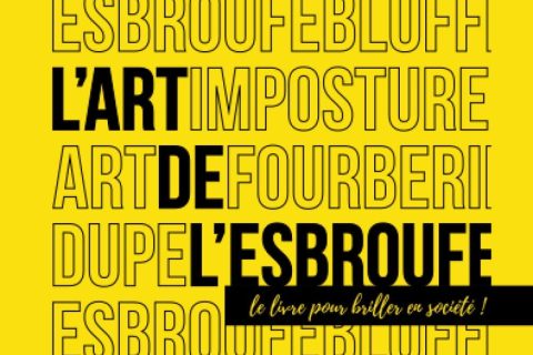 L'art de l'esbroufe: Le livre pour briller en société !