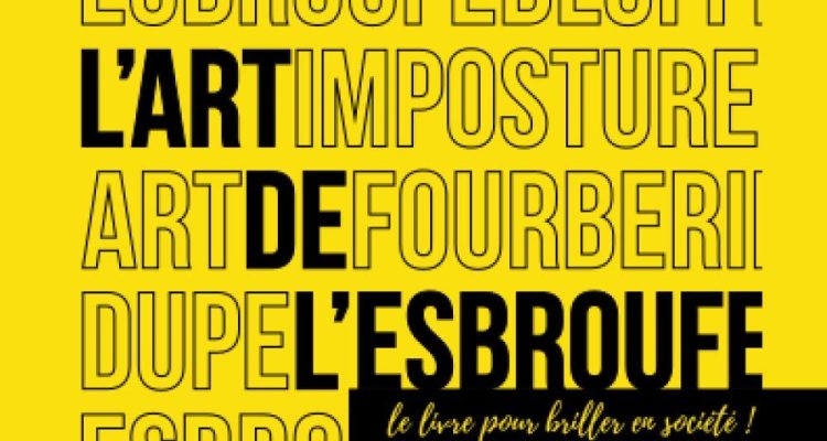 L'art de l'esbroufe: Le livre pour briller en société !