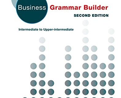 Business Grammar Builder New. Student's Book: Intermediate to Upper intermediate