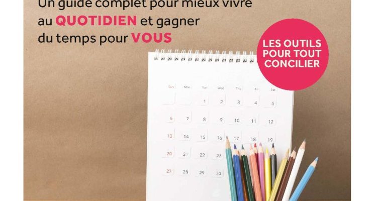 Savoir s'organiser: Un guide complet pour mieux vivre au quotidien et gagner du temps pour vous