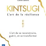 Kintsugi, l'art de la résilience