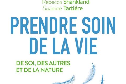 Prendre soin de la vie: De soi, des autres et de la nature