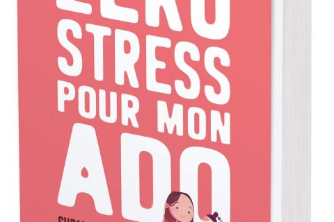 Zéro stress pour mon ado