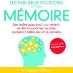 Stimulez les fabuleux pouvoirs de votre mémoire