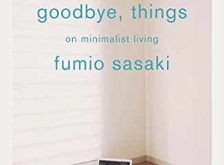 Goodbye, Things: On Minimalist Living (English Edition)