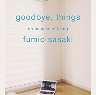 Goodbye, Things: On Minimalist Living (English Edition)