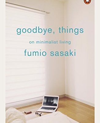 Goodbye, Things: On Minimalist Living (English Edition)