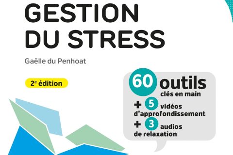 La boîte à outils de la gestion du stress - 2e éd.