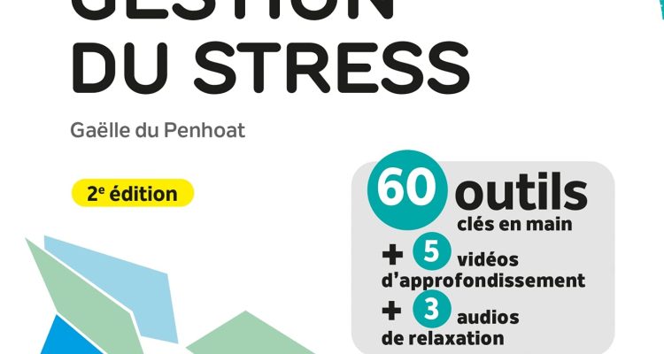 La boîte à outils de la gestion du stress - 2e éd.