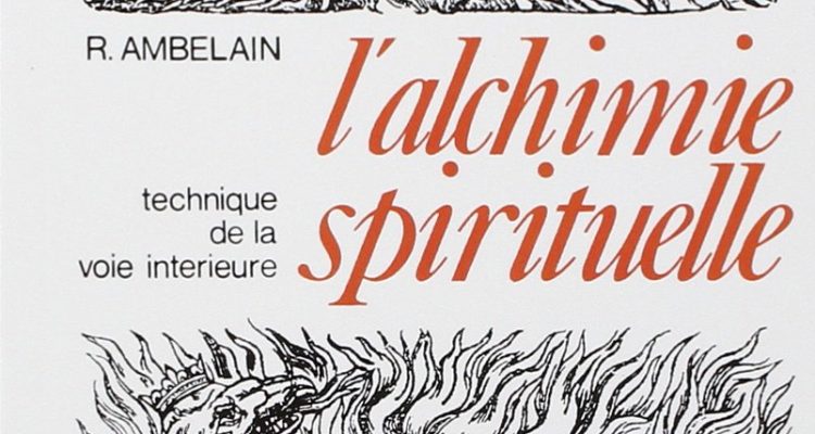 L'Alchimie spirituelle, technique de la voie intérieure