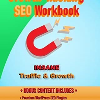 Growth Hackers SEO Workbook 2022: WordPress, Keywords & SEO Marketing Strategies for INSANE Traffic & Growth: (Online Marketing Planner + Digital Marketing ... Marketing Strategies 2) (English Edition)