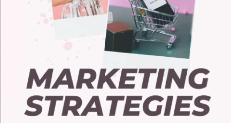 Marketing Strategies: Explores A Variety Of Tactics And Channels Used For Driving Customer Growth: Digital Marketing
