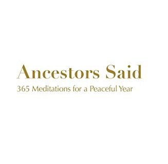 Ancestors Said: 365 Meditations for a Peaceful Year (English Edition)