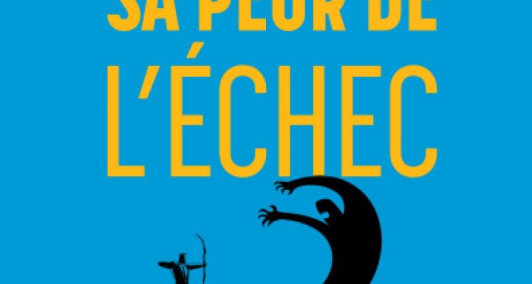 Vaincre sa peur de l'échec: Devenez votre meilleur allié