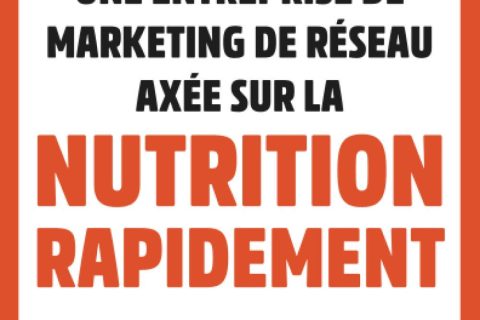 Comment Développer une Entreprise de Marketing de Réseau Axée sur la Nutrition Rapidement