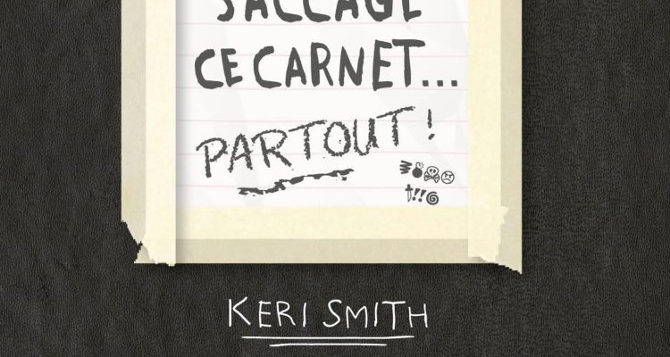 Saccage ce carnet PARTOUT !