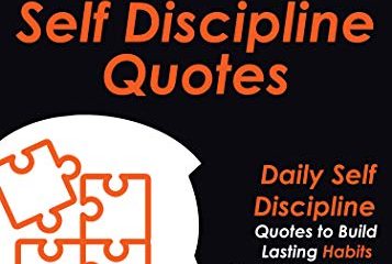 365 Self Discipline Quotes: Daily Self Discipline Quotes to Build Lasting Habits, Mental Toughness and Achieve Your Goals (English Edition)