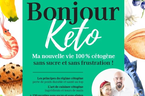 Bonjour Keto: Ma nouvelle vie 100% cétogène sans sucre et sans frustration