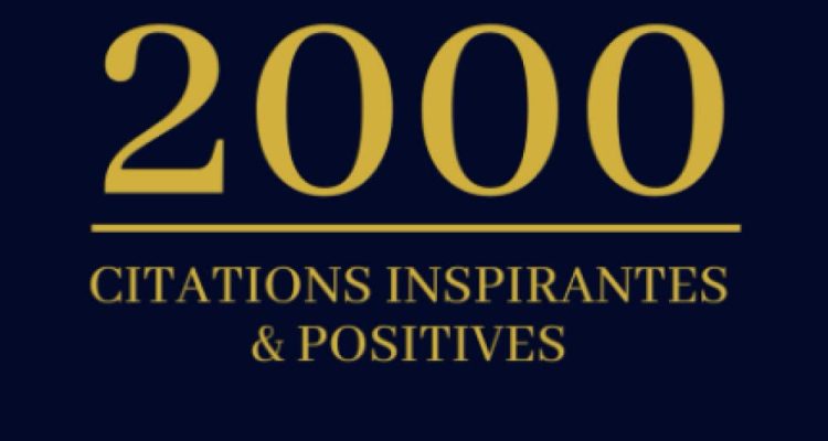 2000 Citations Inspirantes & Positives: Livre à offrir | Cadeau Original Anniversaire, Noël, Mariage, Saint-Valentin