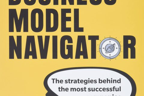 The Business Model Navigator: The strategies behind the most successful companies