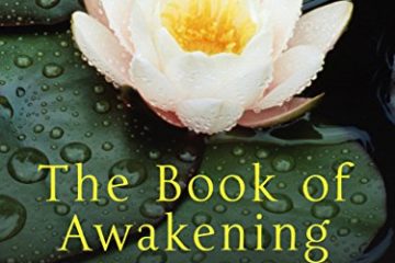 The Book of Awakening: Having the Life You Want By Being Present in the Life You Have (English Edition)