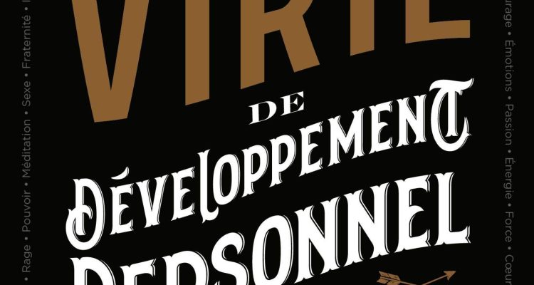 Guide viril de développement personnel à l'usage des hommes