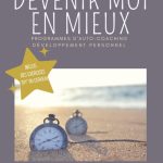 Reprendre le contrôle de son organisation pour retrouver du temps pour soi: DEVENIR MOI EN MIEUX : Programmes d'auto-coaching de développement personnel